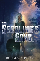 The Seedling’s Song: Seeds of Hope Book Two 1070505625 Book Cover
