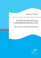 Die Eeg-Novelle 2014 Aus Wirtschaftstheoretischer Sicht: Das Problem Der Direktvermarktung 3668014973 Book Cover