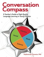 Conversation Compass: A Teacher's Guide to High-Quality Language Learning in Young Children 1605543845 Book Cover