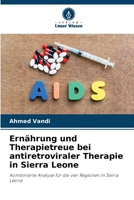 Ernährung und Therapietreue bei antiretroviraler Therapie in Sierra Leone (German Edition) 6208265932 Book Cover