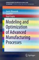 Modeling and Optimization of Advanced Manufacturing Processes 3030000354 Book Cover