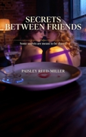 Secrets Between Friends B0H838J5NN Book Cover