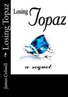 Losing Topaz (Loving Topaz) 1475071914 Book Cover