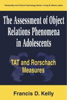 The Assessment of Object Relations Phenomena in Adolescents: TAT and Rorschach Measures (LEA Series in Personality and Clinical Psychology) 1138988790 Book Cover