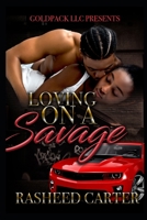 Loving on a savage B08CWCG3QB Book Cover