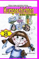 Kurzgeschichten F?r Kinder und Erwachsene : Lustige, Spannende, Fr?hliche und Entspannende Kurzgeschichten und M?rchen! 1723907944 Book Cover
