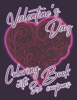 Valentine's Day Coloring Book with Sex Coupons: Coloring Book for Adults with 52 Sex Vouchers | Personalized Valentines Day Gift Idea for Him | Stress ... | Fulfill His Sexual Wishes and Desires B083XX49ZS Book Cover