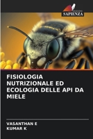 Fisiologia Nutrizionale Ed Ecologia Delle API Da Miele (Italian Edition) 6207848748 Book Cover