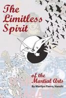 The Limitless Spirit of the Martial Arts 0692851666 Book Cover