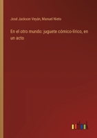 En el otro mundo: juguete cómico-lírico, en un acto (Spanish Edition) 3368035355 Book Cover