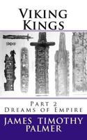 Viking Kings Part 2: Dreams of Empire 1518785387 Book Cover