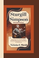 STURGILL SIMPSON BIOGRAPHY: Biography of a Country Rebel Breaking Boundaries in the Heart of Americana B0DVCGLQ6B Book Cover