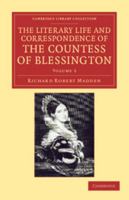 The Literary Life and Correspondence of the Countess of Blessington 1017671524 Book Cover