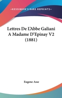 Lettres De L'Abbe Galiani A Madame D'Epinay V2 1167692306 Book Cover