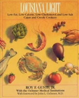 Louisiana Light: Low-Fat, Low-Calorie, Low-Cholesterol, Low-Salt Cajun and Creole Cookery 0393027147 Book Cover