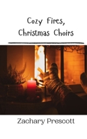 Cozy Fires, Christmas Choirs 9916909342 Book Cover