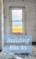 Building Blocks: Faith and Anxiety 1976012821 Book Cover