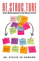 RE.STRUC.TURE: Your Environment to be Stress-Free! B08JV9JVM5 Book Cover