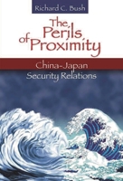 The Perils of Proximity: China-Japan Security Relations 0815704747 Book Cover