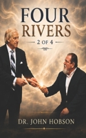 Four Rivers: 2 of 4 (Dr. John Hobson Series of Four Books) B0HCZD257G Book Cover