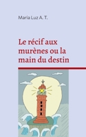 Le récif aux murènes ou la main du destin (French Edition) 2322652598 Book Cover