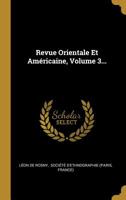 Revue Orientale Et Am�ricaine, Volume 3... 1011594331 Book Cover