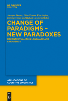 Change of Paradigms – New Paradoxes: Recontextualizing Language and Linguistics 3110441349 Book Cover