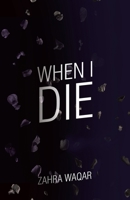 When I Die: "Shouldn't all stories have happy endings. . .?" 1665744685 Book Cover