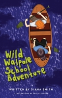 Wild Walpole School Adventure 0645605891 Book Cover