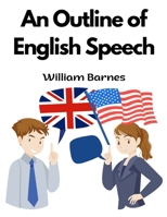 An Outline of English Speech 1805477293 Book Cover
