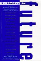 Rethinking the Future: Rethinking Business, Principles, Competition, Control & Complexity, Leadership, Markets, and the World 1857881087 Book Cover