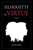 Silhouette of Virtue 0988589001 Book Cover