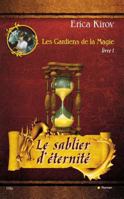 LES GARDIENS DE LA MAGIE LE SABLIER ETERNEL 2352885515 Book Cover