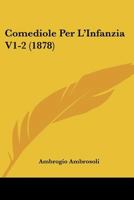 Comediole Per L'Infanzia V1-2 (1878) 1120179378 Book Cover