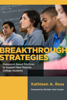 Breakthrough Strategies: Classroom-Based Practices to Support New Majority College Students 1612509975 Book Cover