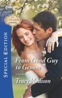 From Good Guy to Groom 0373659652 Book Cover