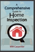 A COMPREHENSIVE GUIDE TO HOME INSPECTION B08HB5KNJ5 Book Cover