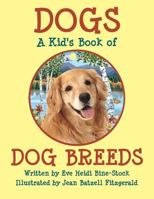 Dogs: A Kid's Book of Dog Breeds 0983149933 Book Cover