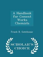A Handbook for Cement Works Chemists 101693193X Book Cover