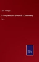 P. Vergili Maronis Opera with a Commentary: Vol. I 3375127170 Book Cover