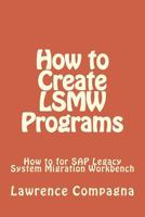 How to Create Lsmw Programs 1947618008 Book Cover