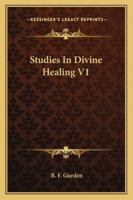 Studies In Divine Healing V1 1425485642 Book Cover