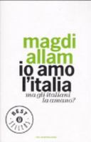 Io amo l'Italia: Ma gli italiani la amano? 8804556552 Book Cover