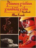 The Science Fiction And Fantasy Film Handbook 038920319X Book Cover