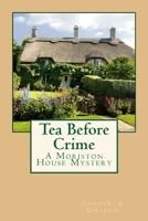 Tea Before Crime  (Moriston House Mystery #7). 1986646378 Book Cover