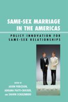 Same-Sex Marriage in the Americas: Policy Innovation for Same-Sex Relationships 0739128663 Book Cover
