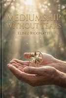 Mediumship Without Tears B0HMJV1KMH Book Cover