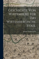 Geschichte von Wirtemberg für das wirtembergische Volk. 1017829608 Book Cover
