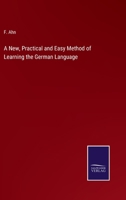 A New, Practical and Easy Method of Learning the German Language 3375097816 Book Cover