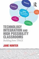 Technology Integration and High Possibility Classrooms: Building from TPACK 1138781339 Book Cover